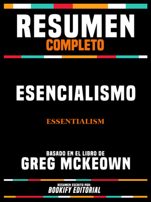 cover image of Resumen Completo--Esencialismo (Essentialism)--Basado En El Libro De Greg Mckeown